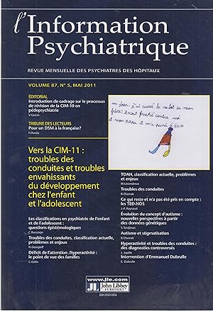 Immagine del venditore per L'Information Psychiatrique - Revue mensuelle des Psychiatres des Hpitaux - Volume 87, N 5, Mai 2011. - Vers la CIM-11 : troubles des conduites et troubles envahissants du dveloppement chez l'enfant et l'adolescent. venduto da PRISCA