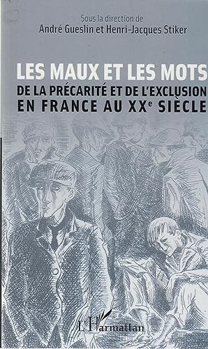 Image du vendeur pour Les maux et les mots de la prcarit et de l'exclusion en France au XXe sicle. mis en vente par PRISCA