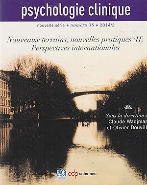 Imagen del vendedor de Psychologie clinique - nouvelle srie - numro 38 - 2014/2 - Nouveaux terrains, nouvelles pratiques (II). Perspectives internationales. a la venta por PRISCA