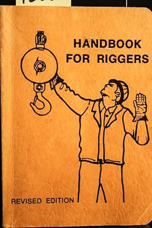 Image du vendeur pour Handbook for Riggers (Revised Ed., 1977) mis en vente par Mad Hatter Bookstore