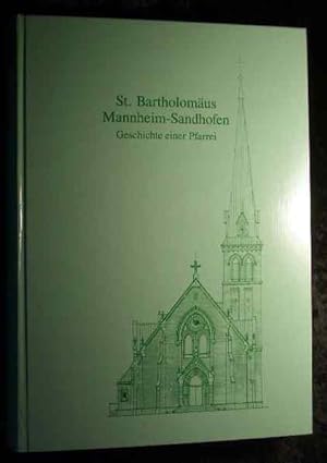 St. Bartholomäus Mannheim-Sandhofen. Geschichte einer Pfarrei.