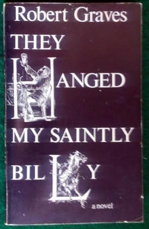 Seller image for THEY HANGED MY SAINTLY BILLY for sale by May Day Books