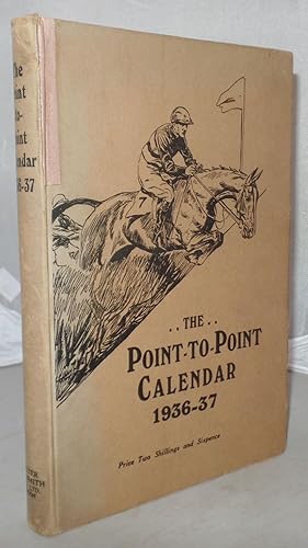 Image du vendeur pour The Point-to-Point Calendar 1936-37 (Illustrated) A Complete Record of Point-To-Point Racing mis en vente par Besleys Books  PBFA