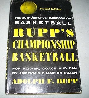 Seller image for Rupp's Championship Basketball for Player, Coach and Fan; 2nd edition for sale by Easy Chair Books