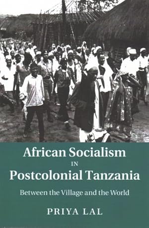 Seller image for African Socialism in Postcolonial Tanzania : Between the Village and the World for sale by GreatBookPrices