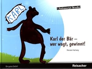 Karl, der Bär - wer wagt, gewinnt!