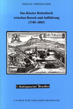 Das Kloster Rottenbuch zwischen Barock und Aufklärung (1740 - 1803). Schriftenreihe zur bayerisch...