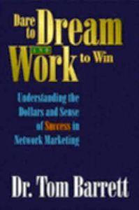 Dare to Dream and Work to Win: Understanding Dollars and Sense of Success in Network Marketing