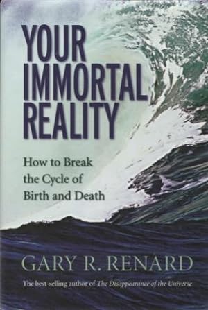 Bild des Verkufers fr Your Immortal Reality: How To Break the Cycle of Birth and Death zum Verkauf von Kenneth A. Himber