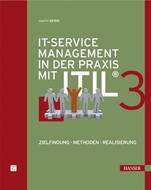 Imagen del vendedor de IT-Service Management in der Praxis mit ITIL 3: Zielfindung, Methoden, Realisierung. a la venta por Wissenschaftl. Antiquariat Th. Haker e.K