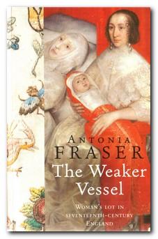 Seller image for The Weaker Vessel A Woman's Lot in Seventeenth-Century England for sale by Darkwood Online T/A BooksinBulgaria