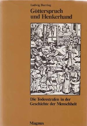 Bild des Verkufers fr Gtterspruch und Henkerhand. Die Todesstrafen in der Geschichte der Menschheit. zum Verkauf von Fundus-Online GbR Borkert Schwarz Zerfa