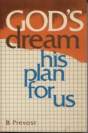 GOD'S DREAM : HIS PLAN FOR US