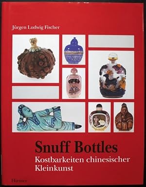 Bild des Verkufers fr Snuff Bottles. Kostbarkeiten chinesischer Kleinkunst zum Verkauf von Graphem. Kunst- und Buchantiquariat