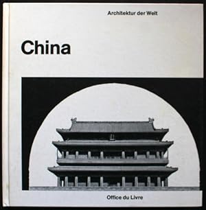 Bild des Verkufers fr China (= Architektur der Welt. Hrsg. v. Henri Stierlin). Bilddokumentation: Nicolas Bouvier, und Denise Blum. Fotos: Peter Heman. Vorwort: Hans Scharoun. / bers. aus dem Franz.: Irmtraud Schaarschmidt-Richter zum Verkauf von Graphem. Kunst- und Buchantiquariat