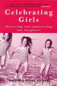 Celebrating Girls: Nurturing and Empowering Our Daughters
