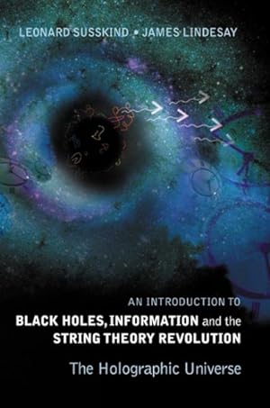 Immagine del venditore per Black Holes, Information And The String Theory Revolution : The Holographic Universe venduto da GreatBookPrices