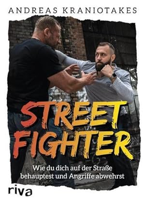 Bild des Verkufers fr Streetfighter : Wie du dich auf der Strae behauptest und Angriffe abwehrst zum Verkauf von AHA-BUCH GmbH