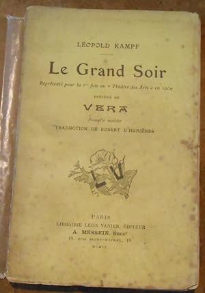 Le Grand Soir représenté pour la 1ère fois au « Théâtre des Arts » en 1909 précédé de Véra