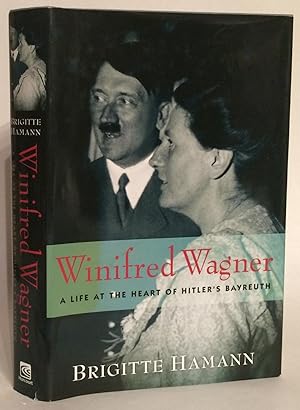 Imagen del vendedor de Winifred Wagner. A Life at the Heart of Hitler's Bayreuth. a la venta por Thomas Dorn, ABAA