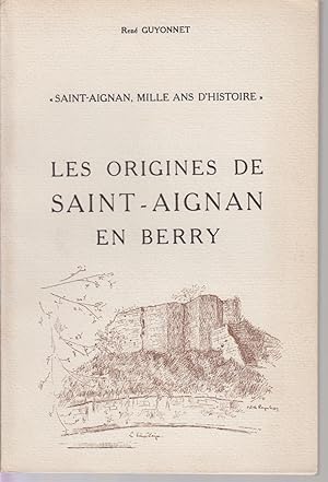 Image du vendeur pour Les origines de Saint-Aignan en Berry. "Saint-Aignan, Mille ans d'Histoire" - Tome 1 mis en vente par CANO