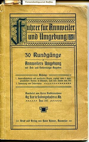 Führer für Annweiler und Umgebung : 30 Rundgänge in Annweilers Umgebung mit Zeit- und Entfernungs...