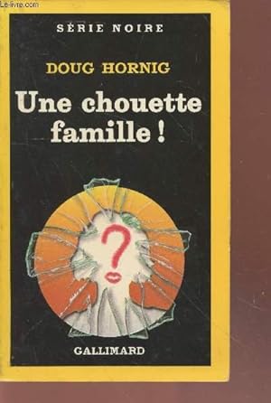 Bild des Verkufers fr Une chouette famille ! collection srie noire n2080 zum Verkauf von Le-Livre