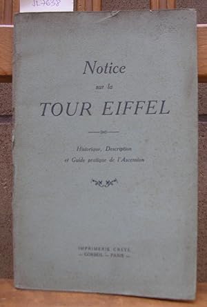 NOTICE SUR LA TOUR EIFFEL. Historique, description et Guide pratique de l'ascencion