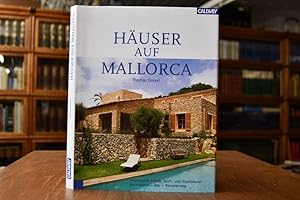 Häuser auf Mallorca. Individuelle Fincas, Dorf- und Stadthäuser. Architektur - Bau - Renovierung.