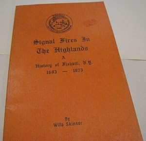 Signal fires in the Highlands : a history of Fishkill, N.Y., 1683-1873