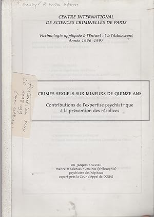 Image du vendeur pour Centre International de Sciences Criminelles de Paris - Victimologie applique  l'Enfant et  l'Adolescent - Anne 1996-1997 - Crimes sexuels sur mineurs de quinze ans : Contributions de l'expertise psychiatrique  la prvention des rcidives. mis en vente par PRISCA