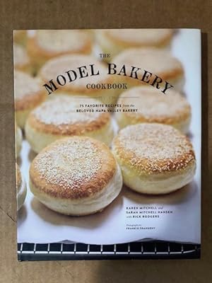 Seller image for The Model Bakery Cookbook 75 Favorite Recipes from the Beloved Napa Valley Bakery. for sale by The Groaning Board