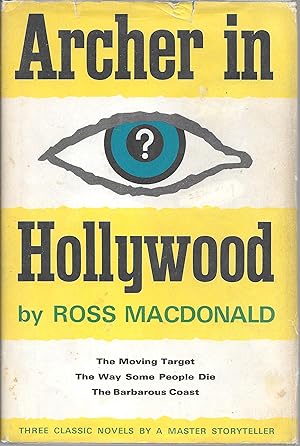 Imagen del vendedor de Archer In Hollywood: The Moving Target, The Way Some People Die, The Barbarous Coast a la venta por Charing Cross Road Booksellers