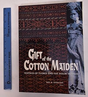 Gift of the Cotton Maider: Textiles of Flores and the Solor Islands