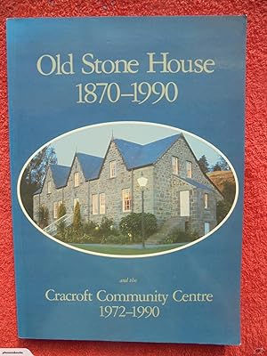 Old Stone House 1870-1909 and the Cracroft Community Centre 1972-1990