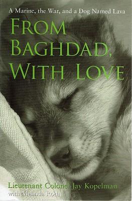 Immagine del venditore per From Baghdad, With Love: A Marine, The War, And A Dog Named Lava venduto da Marlowes Books and Music