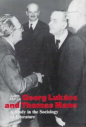 Imagen del vendedor de GEORG LUKACS AND THOMAS MANN: A STUDY IN THE SOCIOLOGY OF LITERATURE a la venta por Antic Hay Books