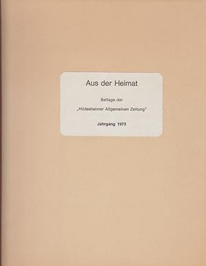 Aus der Heimat - Jahrgang 1973. Beilage der Hildesheimer Allgemeinen Zeitung.
