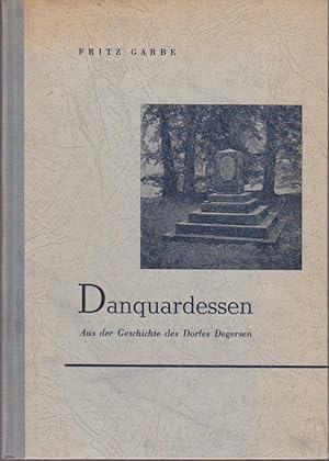 Danquardessen - Aus der Geschichte des Dorfes Degersen