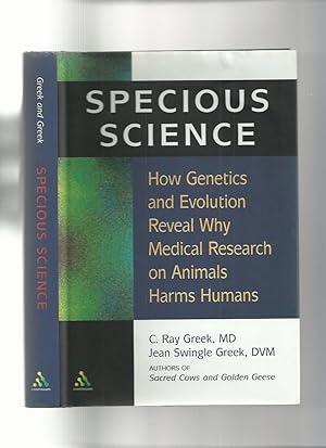 Image du vendeur pour Specious Science: How Genetics and Evolution Reveal Why Medical Research on Animals Harms Humans mis en vente par Roger Lucas Booksellers