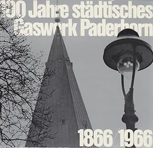 100 Jahre städtisches Gaswerk Paderborn 1866 - 1966.