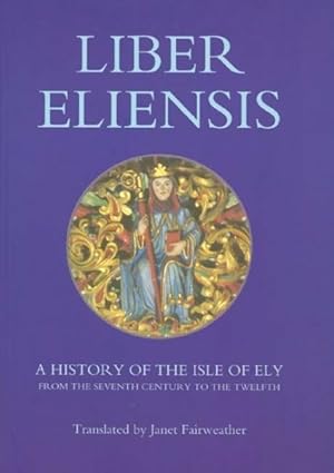 Seller image for Liber Eliensis : A History Of The Isle Of Ely From The Seventh To The Twelfth Century for sale by GreatBookPrices