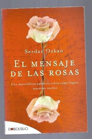 Seller image for MENSAJE DE LAS ROSAS - EL for sale by Desvn del Libro / Desvan del Libro, SL