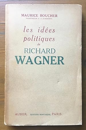 Les Idees Politiques de Richard Wagner (Exemple de Nationalisme Mythique)