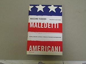 Imagen del vendedor de MALEDETTI AMERICANI Destra sinistra e cattolici: storia del pregiudizio antiamericano a la venta por Amarcord libri