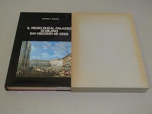 Seller image for IL REGIO DUCAL PALAZZO DI MILANO DAI VISCONTI AD OGGI for sale by Amarcord libri