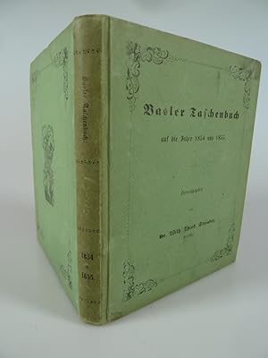 Bild des Verkufers fr Basler Taschenbuch auf das Jahr 1854 und 1855 fnfter und sechster Jahrgang. zum Verkauf von Antiquariat Dorner