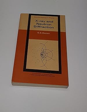 Seller image for X-Ray and Neutron Diffraction - Selected Readings in Physics - The Commonwealth and International Library of Science Technology, Engineering and Liberal Studies for sale by CURIO