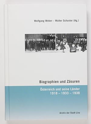 Bild des Verkufers fr Biographien und Zsuren: sterreich und seine Lnder 1918 - 1933 - 1938 (= Historisches Jahrbuch der Stadt Linz 2010/2011) zum Verkauf von Buchkanzlei