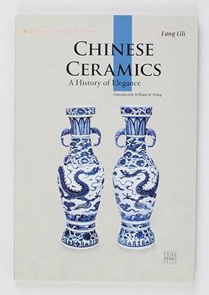 Chinese Ceramics. A History of Elegance
